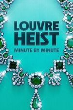 Watch Louvre Heist: Minute by Minute (TV Special 2025) FMoviesFree