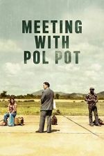 Watch Meeting with Pol Pot FMoviesFree