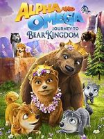 Watch Alpha and Omega: Journey to Bear Kingdom (Short 2017) FMoviesFree