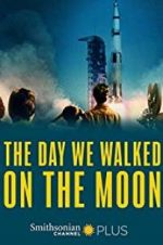 Watch The Day We Walked On The Moon FMoviesFree
