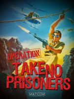 Watch Operation: Take No Prisoners FMoviesFree
