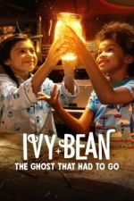 Watch Ivy + Bean: The Ghost That Had to Go FMoviesFree