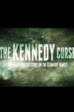 Watch The Kennedy Curse: An Unauthorized Story on the Kennedys FMoviesFree