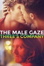 Watch The Male Gaze: Three\'s Company FMoviesFree
