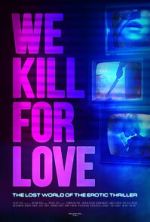Watch We Kill for Love FMoviesFree
