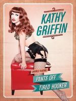 Watch Kathy Griffin: Tired Hooker FMoviesFree