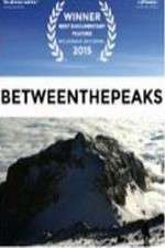 Watch Between the Peaks FMoviesFree