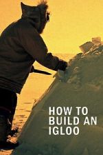 Watch How to Build an Igloo FMoviesFree