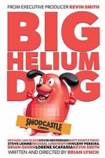 Watch Big Helium Dog FMoviesFree