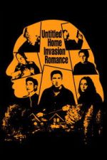 Watch Untitled Home Invasion Romance FMoviesFree