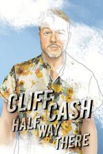 Watch Cliff Cash: Half Way There FMoviesFree