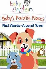 Watch Baby Einstein: Baby's Favorite Places First Words Around Town FMoviesFree