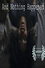 Watch And Nothing Happened FMoviesFree