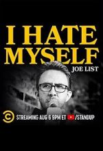 Watch Joe List: I Hate Myself FMoviesFree
