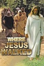 Watch Where Jesus Walked FMoviesFree