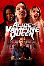 Watch Alice and the Vampire Queen FMoviesFree