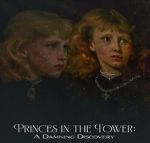 Watch Princes in the Tower: A Damning Discovery FMoviesFree