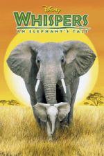 Watch Whispers: An Elephant\'s Tale FMoviesFree