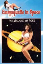 Watch Emmanuelle in Space 7: The Meaning of Love FMoviesFree