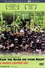 Watch Keep the River on Your Right A Modern Cannibal Tale FMoviesFree