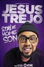 Watch Jesus Trejo: Stay at Home Son FMoviesFree