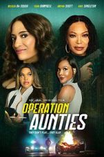 Watch Operation: Aunties FMoviesFree