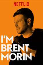 Watch Im Brent Morin FMoviesFree