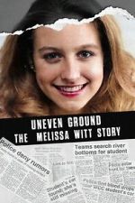 Watch Uneven Ground: The Melissa Witt Story FMoviesFree
