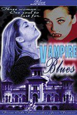 Watch Vampire Blues FMoviesFree