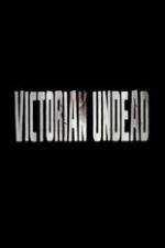 Watch Victorian Undead FMoviesFree