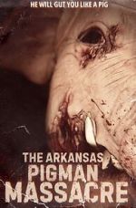 Watch The Arkansas Pigman Massacre FMoviesFree