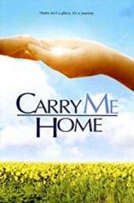 Watch Carry Me Home FMoviesFree