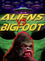 Watch Aliens vs. Bigfoot FMoviesFree