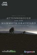 Watch Attenborough and the Mammoth Graveyard (TV Special 2021) FMoviesFree