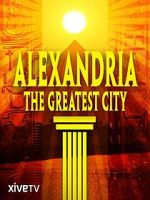 Watch Alexandria: The Greatest City FMoviesFree