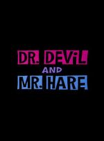 Watch Dr. Devil and Mr. Hare FMoviesFree
