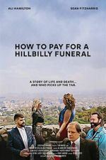 Watch How to Pay for a Hillbilly Funeral FMoviesFree
