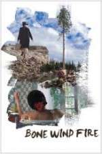 Watch Bone Wind Fire FMoviesFree