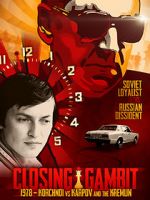 Watch Closing Gambit: 1978 Korchnoi versus Karpov and the Kremlin FMoviesFree