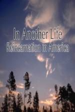 Watch In Another Life Reincarnation in America FMoviesFree