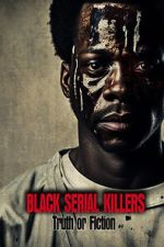 Watch Black Serial Killers: Truth or Fiction FMoviesFree