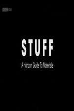 Watch Stuff A Horizon Guide to Materials FMoviesFree