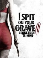 Watch I Spit on Your Grave: Vengeance is Mine FMoviesFree