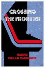 Watch Crossing the Frontier: Making \'The Last Starfighter\' FMoviesFree