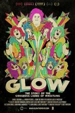 Watch GLOW: The Story of The Gorgeous Ladies of Wrestling FMoviesFree