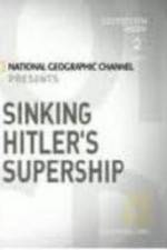 Watch National Geographic Sinking Hitler\'s Supership FMoviesFree