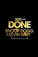 Watch 2021 and Done with Snoop Dogg & Kevin Hart (TV Special 2021) FMoviesFree