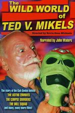 Watch The Wild World of Ted V. Mikels FMoviesFree