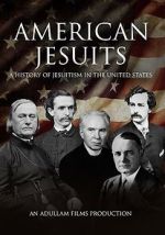 Watch American Jesuits: A History of Jesuitism in the United States FMoviesFree