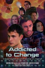Watch Addicted to Change FMoviesFree